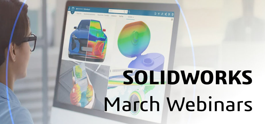 SOLIDWORKS March Webinars